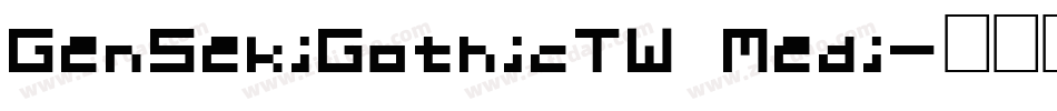 GenSekiGothicTW Medi字体转换